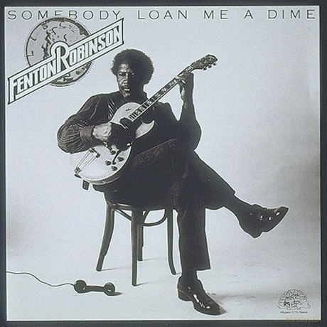 Fenton Robinson: Somebody Loan Me A Dime [Winyl]