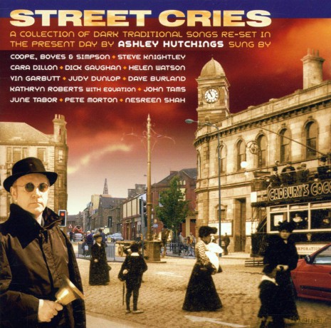 Ashley Hutchings: Street Cries [CD]