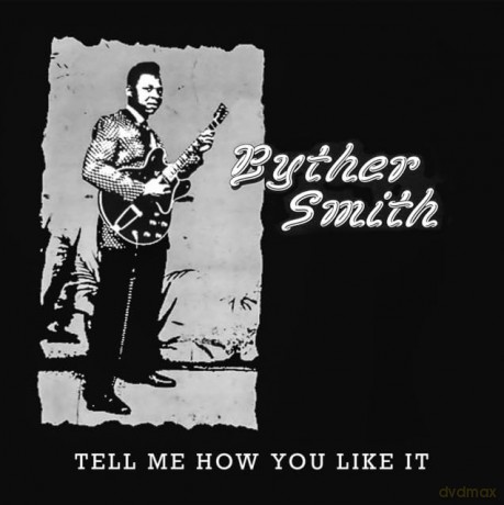 Byther Smith: Tell Me How You Like It [CD]