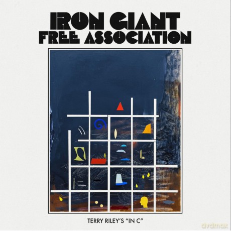 Iron Giant Free Association: Terry Rileys In C [Winyl]