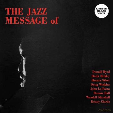 Donald Byrd & Hank Mobley & Horace Silver & Doug Watkins & John La Porta & Ronnie Ball & Wendell Marshall & Kenny Clarke: The Jazz Message Of (Clear) [Winyl]