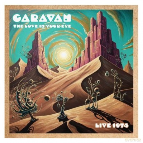 Caravan: The Love In Your Eye - Live 74 [CD]