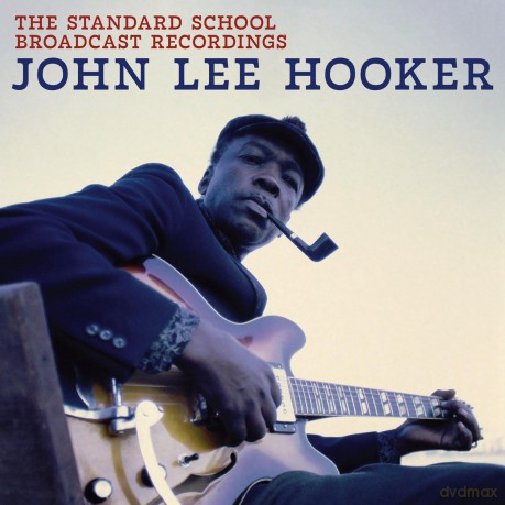 John Lee Hooker: The Standard School Broadcast Recordings [CD]