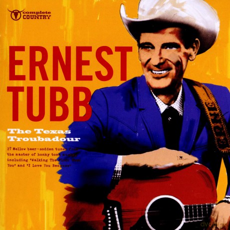 Ernest Tubb: The Texas Troubadour [CD]