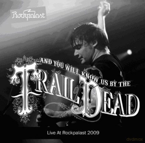 And You Will Know Us By The Trail Of Dead: Live At Rockpalast 2009 [CD]