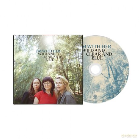 Im With Her: Wild And Clear And Blue [CD]