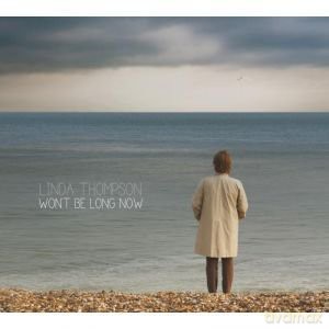 Linda Thompson: Wont Be Long Now [Winyl]