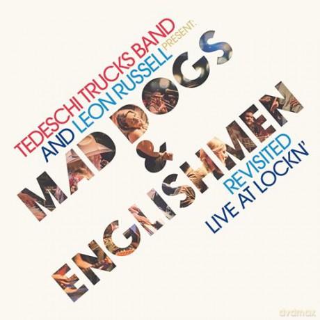 Tedeschi Trucks Band & Leon Russell: Tedeschi Trucks Band And Leon Russell Present: Mad Dogs & Englishmen Revisited Live At Lockn' [CD]