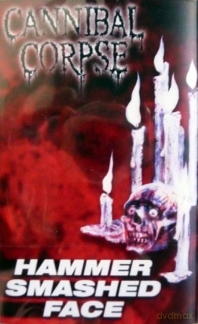 Cannibal Corpse: Hammer Smashed Face [KASETA]