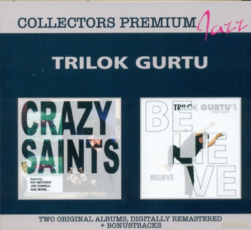 Trilok Gurtu: Crazy Saints Believe (digipack) [2CD]