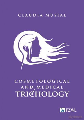 Cosmetological and medical trichology [KSIĄŻKA]