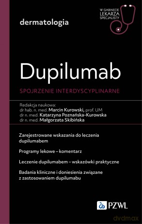 Dupilumab - spojrzenie interdyscyplinarne. W gabinecie lekarza specjalisty. Dermatologia [KSIĄŻKA]