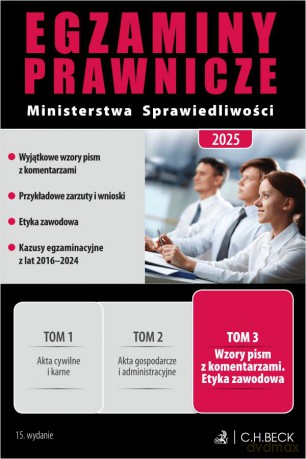 Egzaminy prawnicze Ministerstwa Sprawiedliwości 2025 (Tom 3) Wzory pism z komentarzami. Etyka zawodowa [KSIĄŻKA]