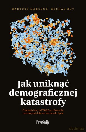 Jak uniknąć demograficznej katastrofy [KSIĄŻKA]