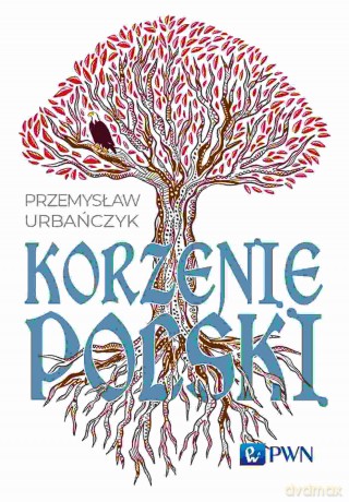 Korzenie Polski [KSIĄŻKA]