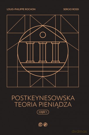 Postkeynesowska teoria pieniądza. Część 1 [KSIĄŻKA]