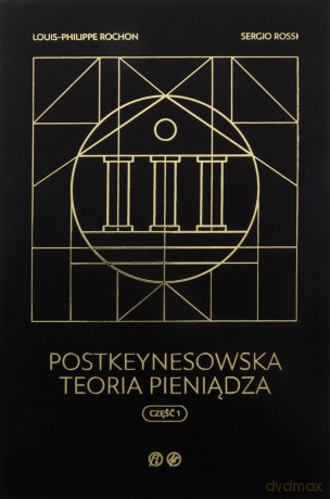 Postkeynesowska teoria pieniądza. Część 1 [KSIĄŻKA]