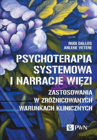 Psychoterapia systemowa i narracje więzi [KSIĄŻKA]