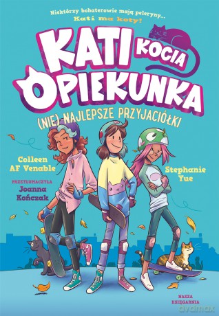 (Nie) najlepsze przyjaciółki. Kati. Kocia opiekunka (Tom 2) - Colleen AF Venable [KSIĄŻKA]