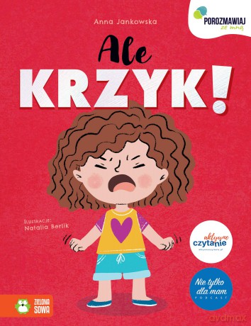 Ale KRZYK!. Porozmawiaj ze mną - Anna Jankowska [KSIĄŻKA]