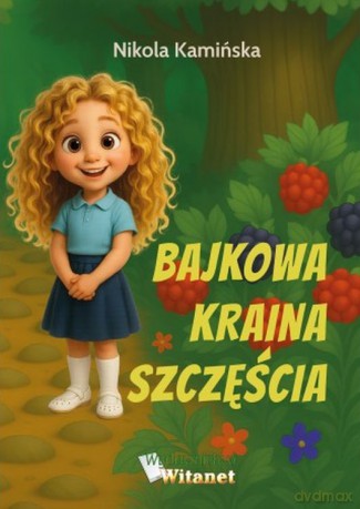 Bajkowa Kraina Szczęścia - Nikola Kamińska [KSIĄŻKA]