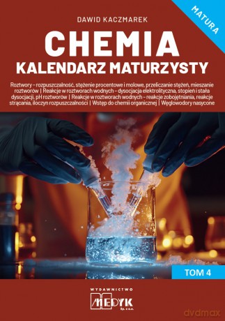 Chemia Kalendarz Maturzysty (Tom 4) - Dawid Kaczmarek [KSIĄŻKA]