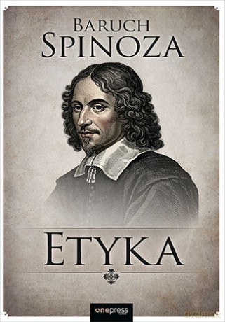Etyka - Baruch Spinoza [KSIĄŻKA]