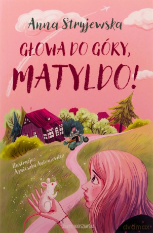 Głowa do góry, Matyldo! - Anna Stryjewska [KSIĄŻKA]