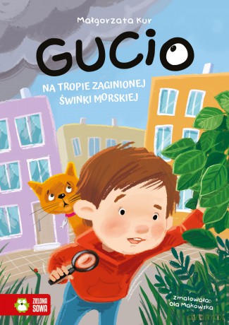 Gucio na tropie zaginionej świnki morskiej. Gucio - Małgorzata Kur [KSIĄŻKA]