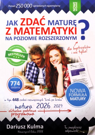 Jak zdać maturę z matematyki na poziomie rozszerzonym mATURA 2026-2027 - Kulma Dariusz [KSIĄŻKA]
