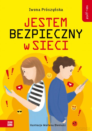 Jestem bezpieczny w sieci. Self-care - Iwona Prószyńska [KSIĄŻKA]