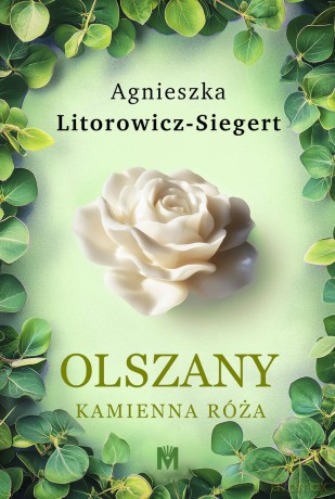 Kamienna róża. Olszany (Tom 2) - Agnieszka Litorowicz-Siegert [KSIĄŻKA]