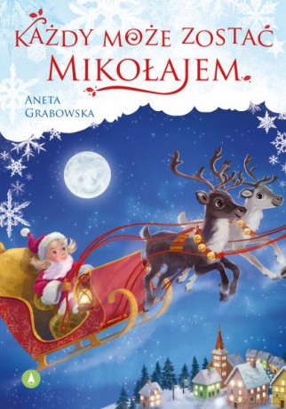 Każdy może zostać Mikołajem - Aneta Grabowska [KSIĄŻKA]