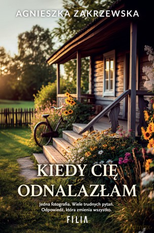 Kiedy cię odnalazłam - Agnieszka Zakrzewska [KSIĄŻKA]