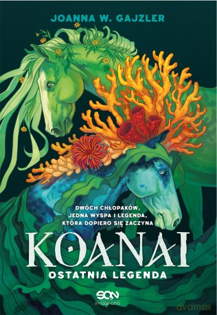 Koanai. Ostatnia legenda - Joanna W. Gajzler [KSIĄŻKA]