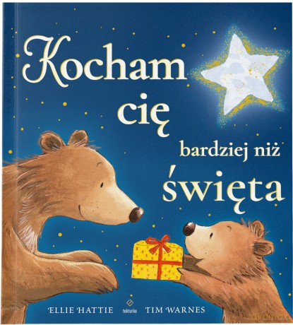 Kocham cię bardziej niż święta - Ellie Hattie, Tim Warnes [KSIĄŻKA]