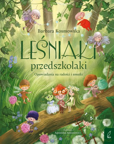 Leśniaki przedszkolaki. Opowiadania na radości i smutki - Barbara Kosmowska [KSIĄŻKA]