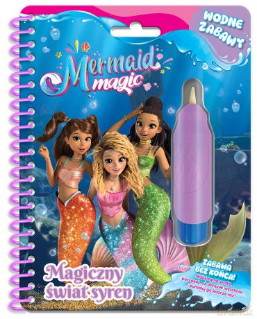 Magiczny świat syren. Magia Syren. Wodne zabawy [KSIĄŻKA]