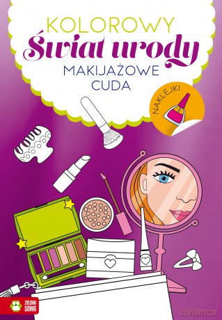 Makijażowe cuda. Kolorowy świat urody [KSIĄŻKA]