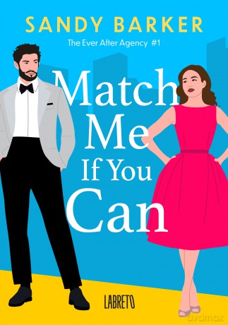 Match me if you can. The ever after agency. 1 - Sandy Barker [KSIĄŻKA]