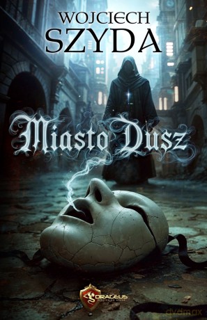 Miasto dusz - Wojciech Szyda [KSIĄŻKA]