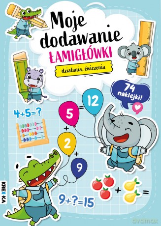 Moje dodawanie. Łamigłówki [KSIĄŻKA]