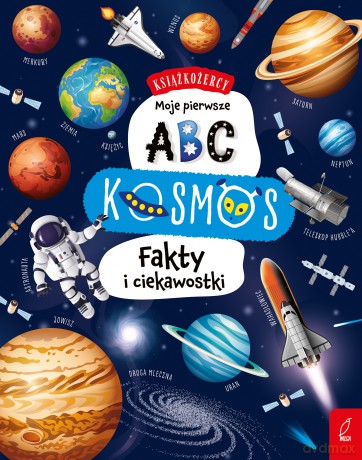Moje pierwsze ABC. Kosmos. Fakty i ciekawostki. Książkożercy [KSIĄŻKA]