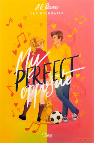 My Perfect Opposite (ilustrowane brzegi) - Ola Rochowiak [KSIĄŻKA]