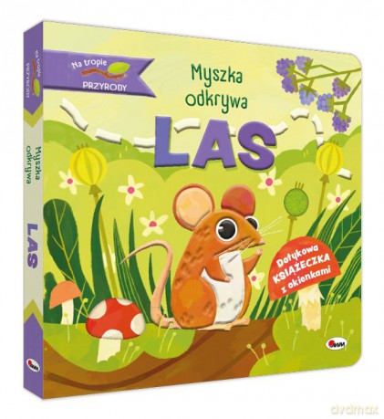 Myszka odkrywa las. Na tropie przyrody - Natalia Kawałko - Dzikowska [KSIĄŻKA]