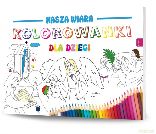 Nasza wiara. Kolorowanki dla dzieci [KSIĄŻKA]