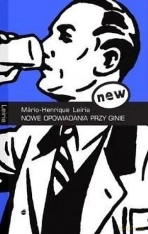 Nowe opowiadania przy ginie - Leiria Mario-Henrique [KSIĄŻKA]