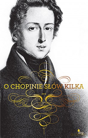 O Chopinie słów kilka [KSIĄŻKA]