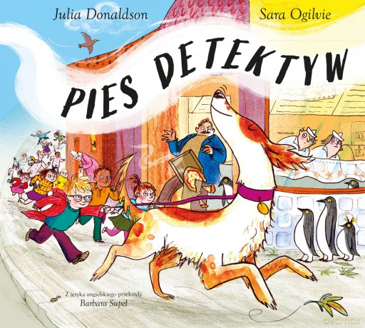Pies detektyw - Julia Donaldson, Sara Ogilvie [KSIĄŻKA]