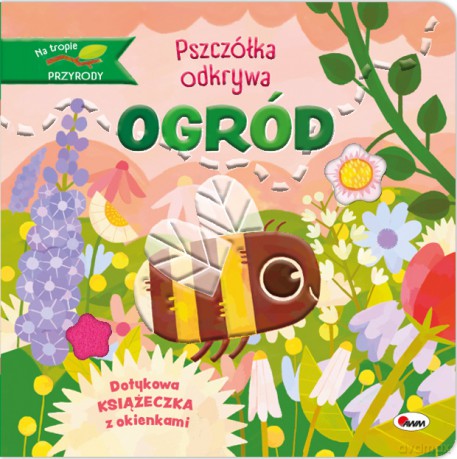 Pszczółka odkrywa ogród. Na tropie przygody - Natalia Kawałko - Dzikowska [KSIĄŻKA]